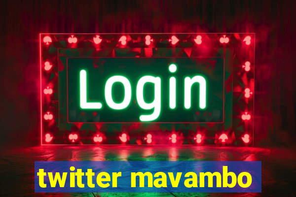 twitter mavambo